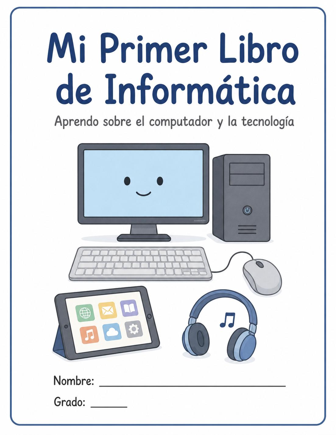 Libro de Informática para Niños de Primaria: Actividades para Colorear, Aprender y Cuidar el Computador